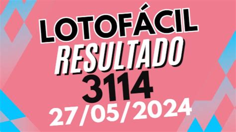 resultado da lotofácil concurso 3114 - resultado da lotofácil dia 27